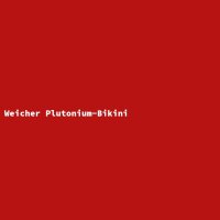 Soft Plutonium Bikini