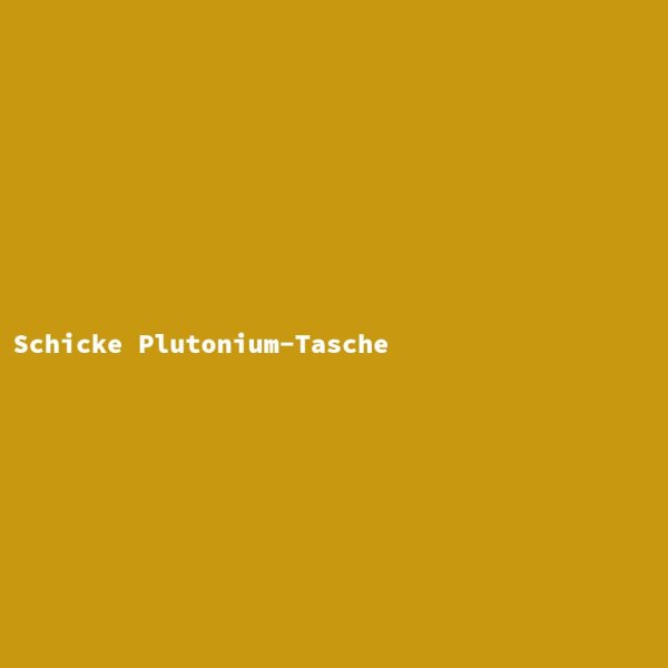 Stylish Plutonium Bag