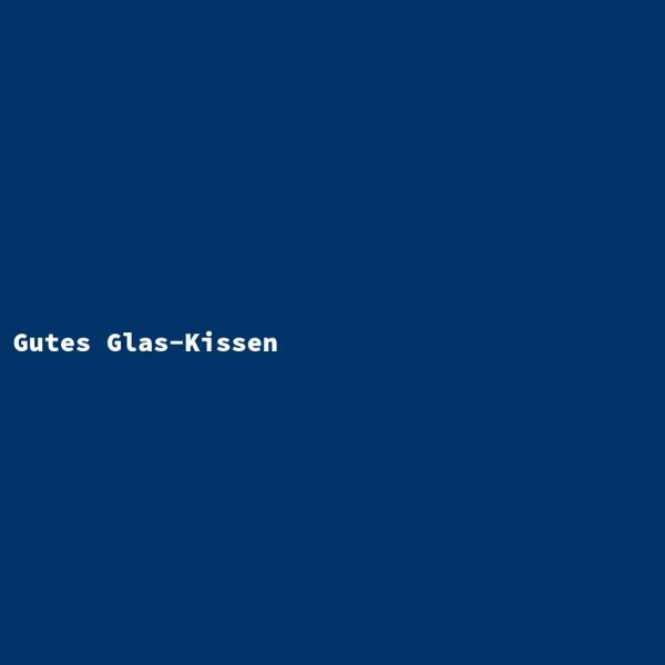 Good Glass Cushion