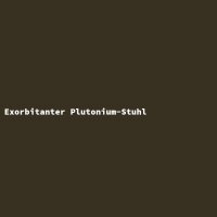 Exorbitant Plutonium Chair