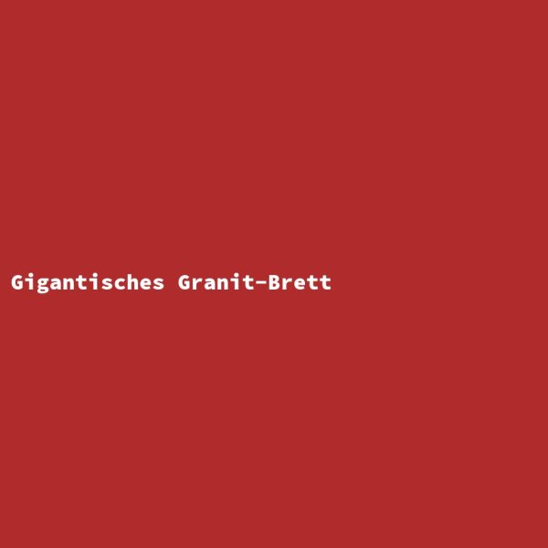 Gigantic Granite Board