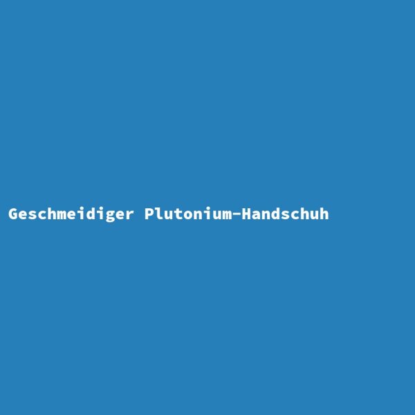 Smooth Plutonium Glove