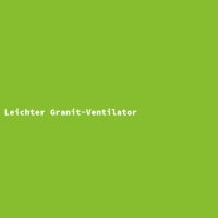 Leichter Granit-Ventilator