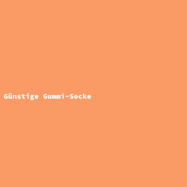 Günstige Gummi-Socke