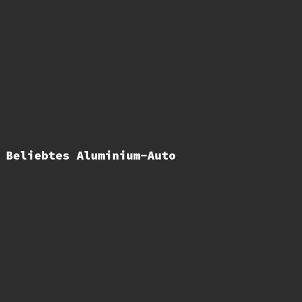 Popular Aluminum Car