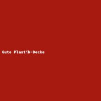 Gute Plastik-Decke
