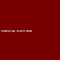 Schmierige Granit-Bank
