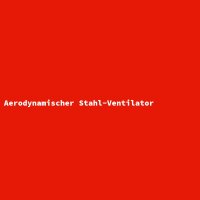 Aerodynamischer Stahl-Ventilator