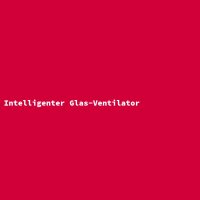 Intelligent Glass Fan