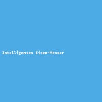 Intelligentes Eisen-Messer