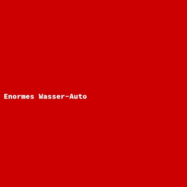 Enormous Water Car