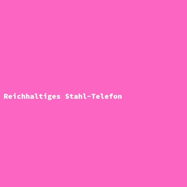 Reichhaltiges Stahl-Telefon