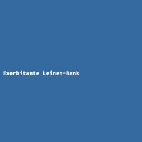 Exorbitante Leinen-Bank