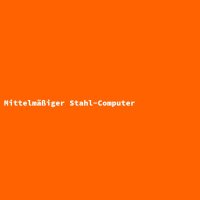 Mediocre Steel Computer