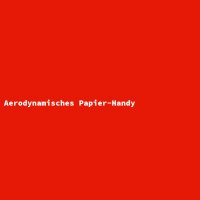 Aerodynamic Paper Mobile Phone