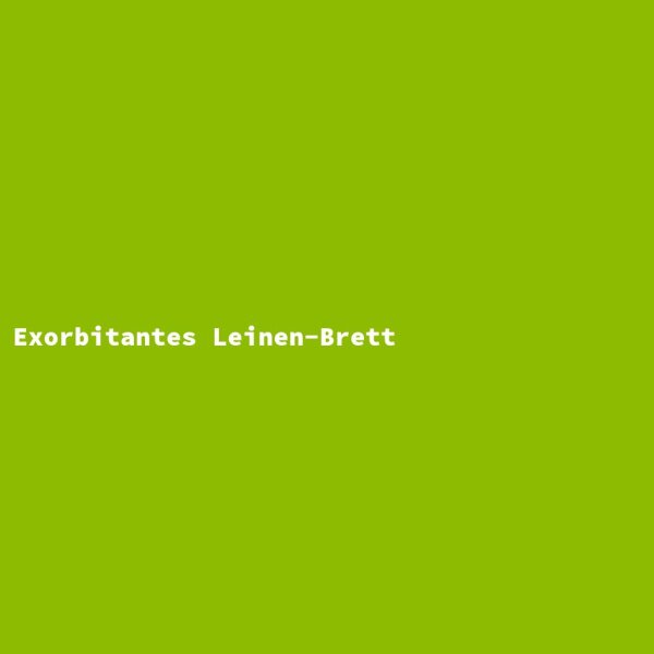 Exorbitant Linen Board