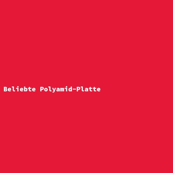 Popular Polyamide Plate